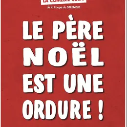 Le Père Noël est une ordure