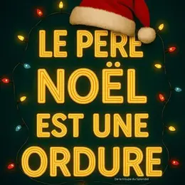 Le Père Noël est une ordure