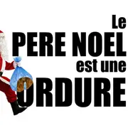 Le Pere Noel Est Une Ordure