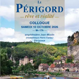 Le Périgord, rêve et réalité - colloque