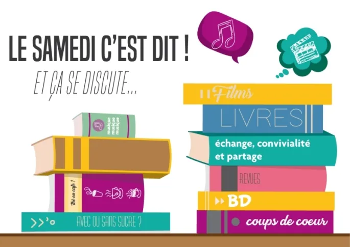 Le samedi c’est dit ! Et ça se discute… Partageons nos coups de cœur !