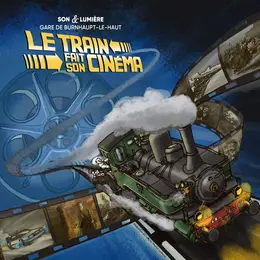Le Train fait son cinéma : la billetterie est ouverte pour ce grand spectacle son & lumière