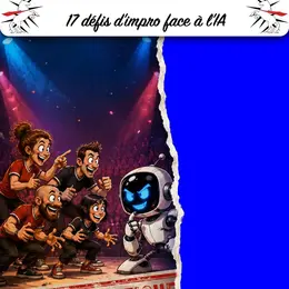 Les 17 de l'impro : Les Mégalops affrontent l'IA