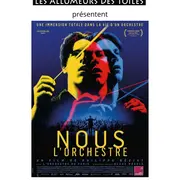 Les Allumeurs des Toiles présentent : Nous l'orchestre - Documentaire de Philippe Béziat