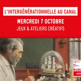 Les ateliers de la Microfolie / L’intergénérationnelle au canal