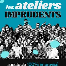 Les Ateliers lmprudents : Spectacle des élèves