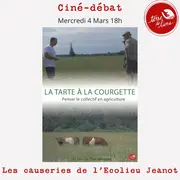 Les causeries de Jeanot : Ciné-débat «La tarte à la courgette»