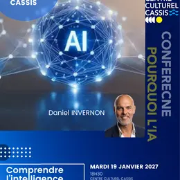 Les conférences du Centre Culturel Cassis - Comprendre l'IA pour mieux penser et mieux décider