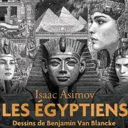 Les Egyptiens d’Asimov, dessins de Benjamin Van Blancke.