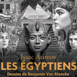 Les Egyptiens d’Asimov, dessins de Benjamin Van Blancke.
