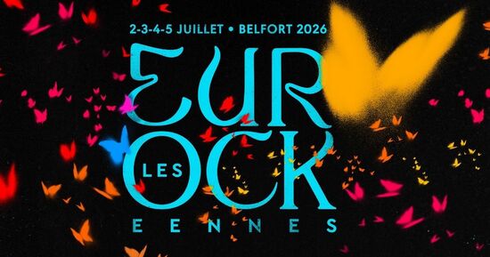 Les Eurock&eacute;ennes 2026 : la programmation compl&egrave;te est enfin d&eacute;voil&eacute;e