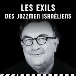 Les exils des jazzmen israeliens