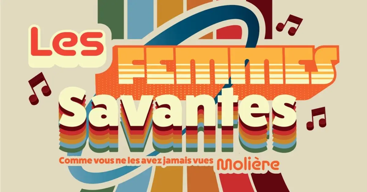 Les Femmes Savantes (comme vous ne les avez jamais vues !)