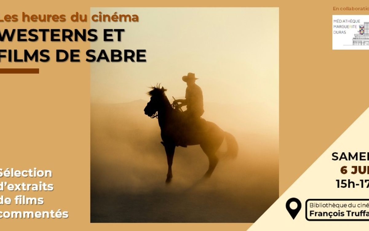 Les heures du cinéma à la Bibliothèque François Truffaut - Westerns et films de sabre