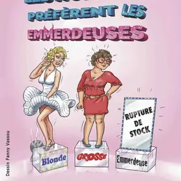 Les hommes préfèrent les emmerdeuses