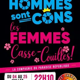 Les hommes sont cons, les femmes casse-couilles !