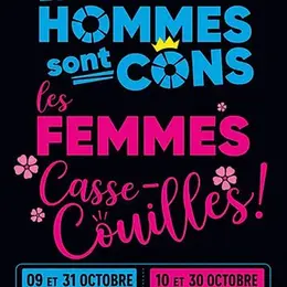 Les hommes sont cons, les femmes casse-couilles !