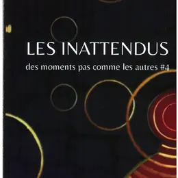 Les Inattendus des moments pas comme les autres #4
