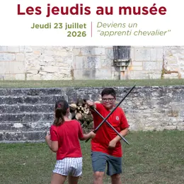 Les jeudis au musée : Deviens un apprenti chevalier