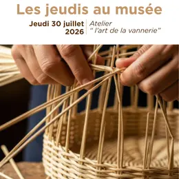Les jeudis au musée : L'art de la vannerie