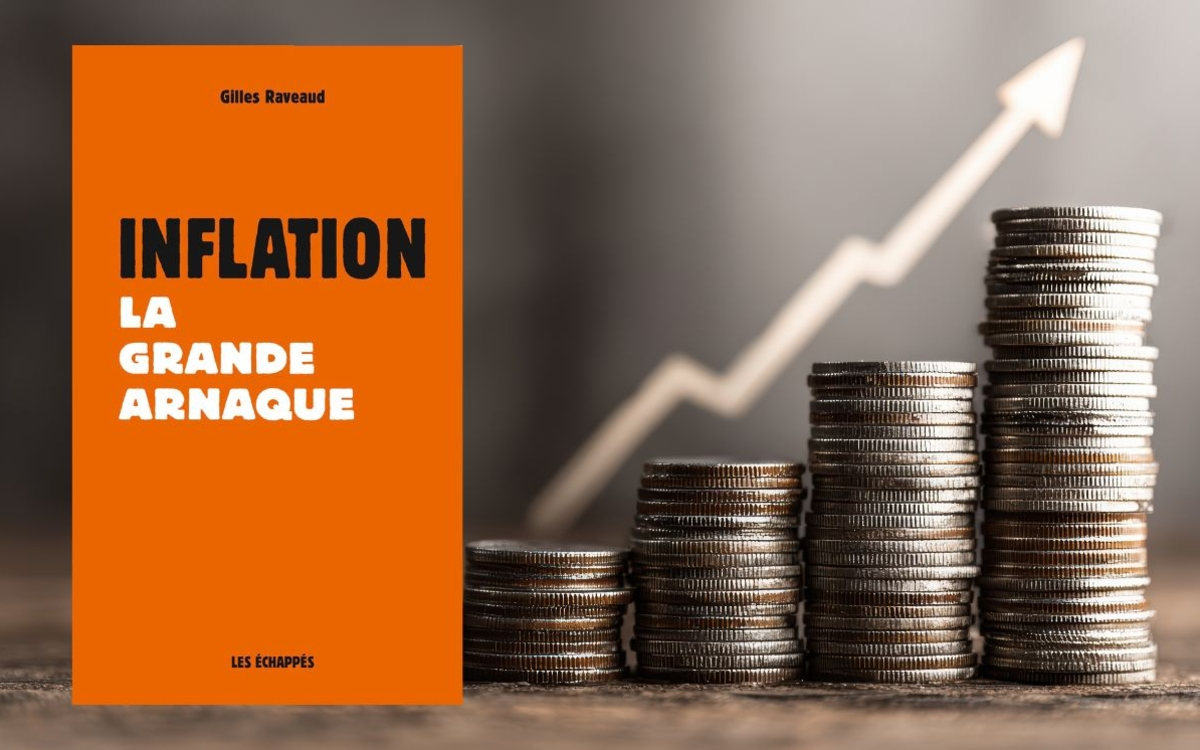 Inflation, la grande arnaque