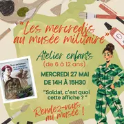 Les mercredis au musée militaire : Soldat, c'est quoi cette affiche ?