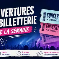 Les ouvertures de billetterie du 29 juin au 5 juillet DR