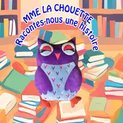 Les petites histoires de Madame la Chouette