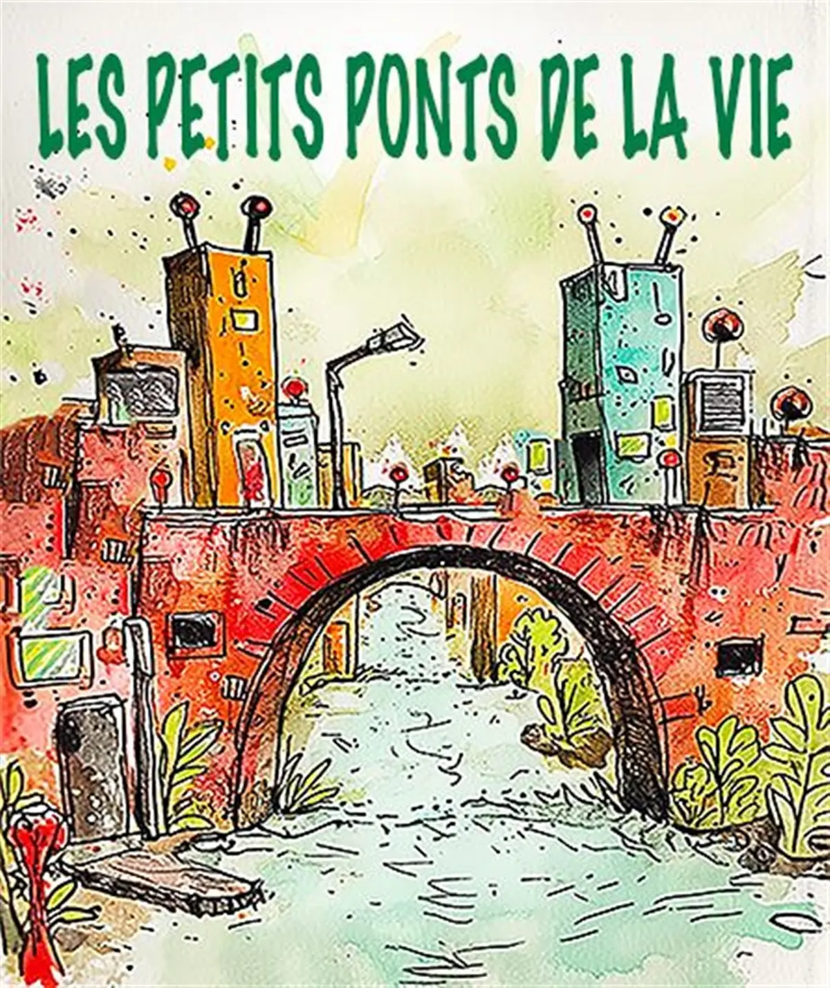 Les petits ponts de la vie
