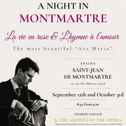 Les plus beaux Ave Maria, la Vie en Rose & l'Hymne à l'Amour à Montmartre avec Les Artistes de l'Opéra et Charles Gaugué