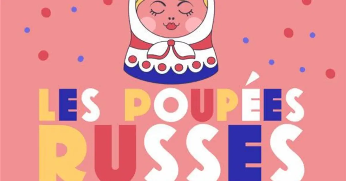Les Poupées Russes