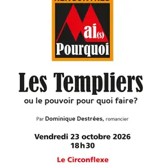 Les Rencontres du Circonflexe - Les Templiers ou le pouvoir pour quoi faire ?