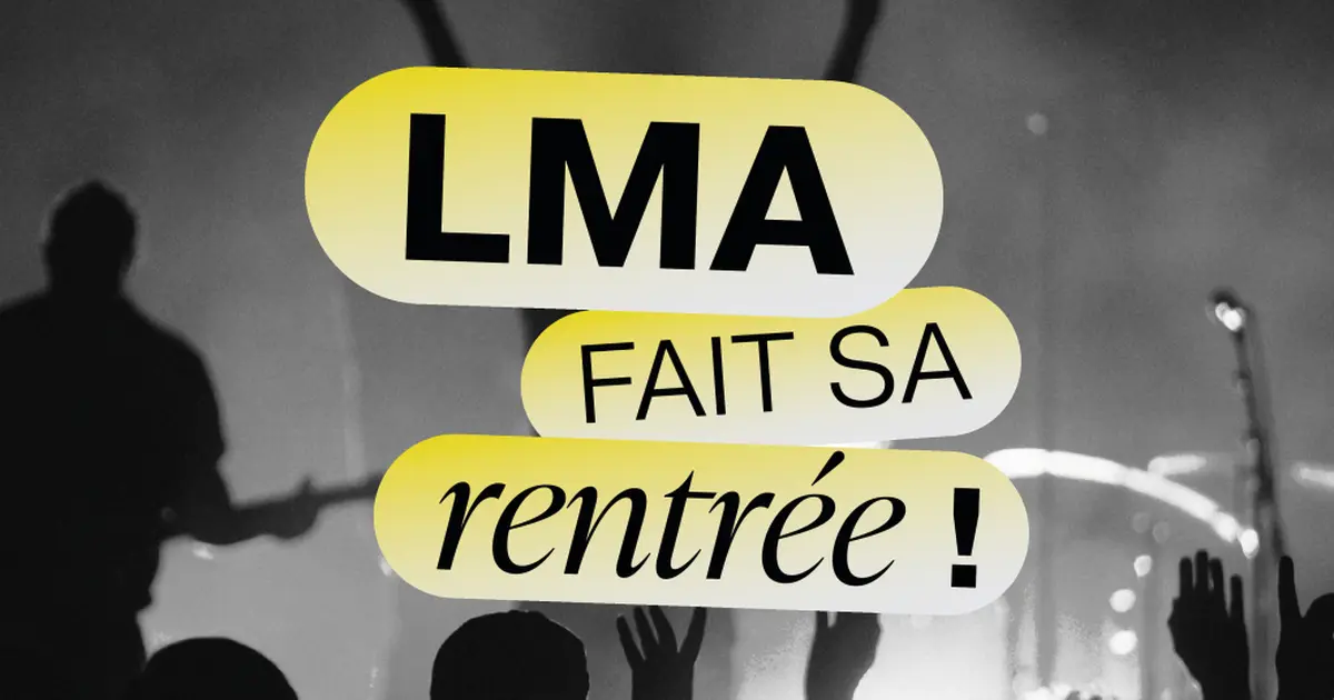 Lma fait sa rentrée