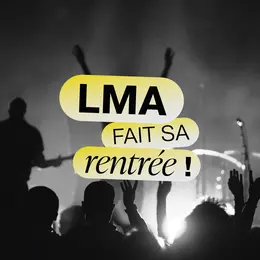 Lma fait sa rentrée