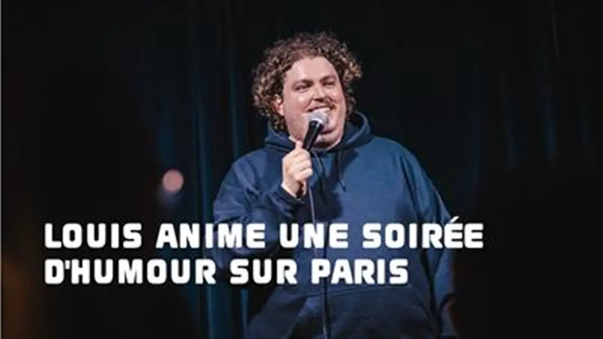 Louis anime une soirée d'humour sur Paris !