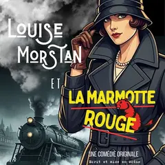 Louise Morstan et la Marmotte Rouge