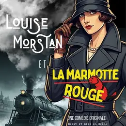 Louise Morstan et la Marmotte Rouge