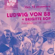 Ludwig Von 88 + Brigitte Bop
