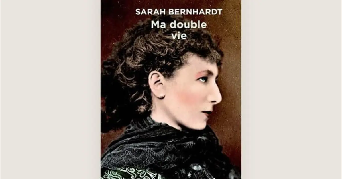 Ma double vie de Sarah Bernhardt