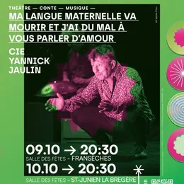 Ma langue maternelle va mourir et j'ai du mal à vous parler d'amour - Cie Yannick Jaulin