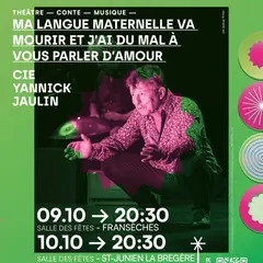 Ma langue maternelle va mourir et j'ai du mal à vous parler d'amour - Cie Yannick Jaulin