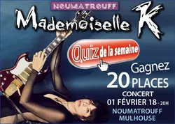 Mademoiselle K au Noumatrouff