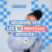 Main Square 2026 : 12 nouveaux noms s'ajoutent à la programmation