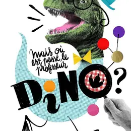 Mais où est passé le professeur Dino ?