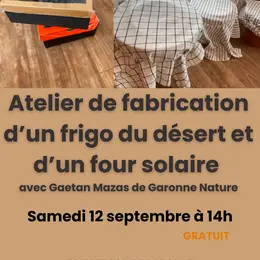 Maison de Garonne :  Atelier de fabrication d’un frigo du désert ou d’un four solaire – tout public