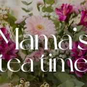 Mama\'s Tea Time