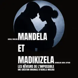 Mandela et Madikizela — Les rêveurs de l'Impossible