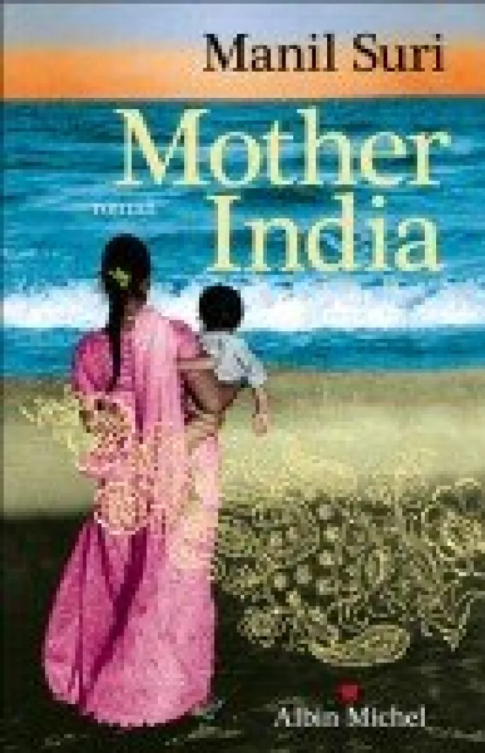 Manil Suri : Mother India 