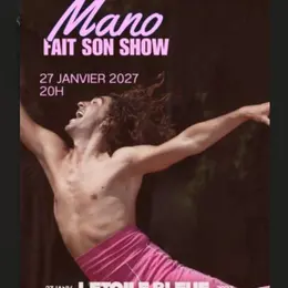 Mano fait son show