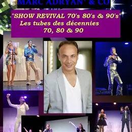 Marc Adryan : Show Revival, les tubes des décennies 70, 80 et 90